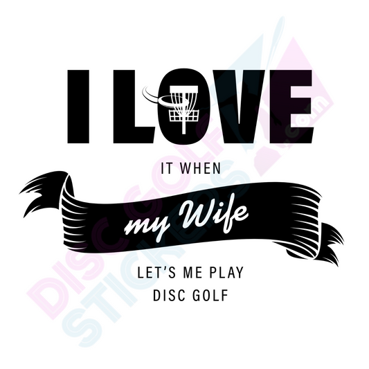 I Love My Wife Disc Golf Sticker