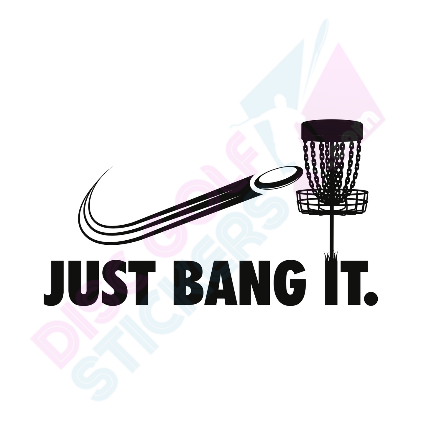 Just Bang It Disc Golf Sticker