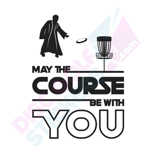 May The Course Be With You Disc Golf Sticker
